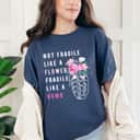 RBG Not Fragile Like A Flower Fragile Like A Bomb Pink Floral T-Shirt