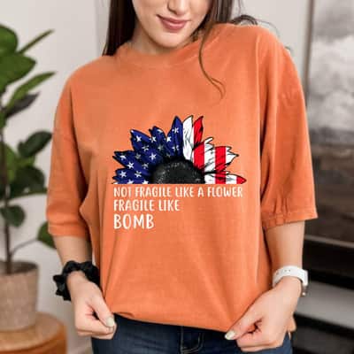 Not Fragile Like A Flower But A Bomb Sunflower USA Flag RBG T-Shirt Not Fragile Like A Flower But A Bomb Sunflower USA Flag RBG T-Shirt
