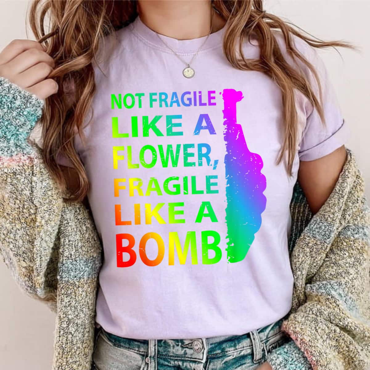 Rainbow Color Not Fragile Like A Flower Fragile Like A Bomb Gift T-Shirt Rainbow Color Not Fragile Like A Flower Fragile Like A Bomb Gift T-Shirt