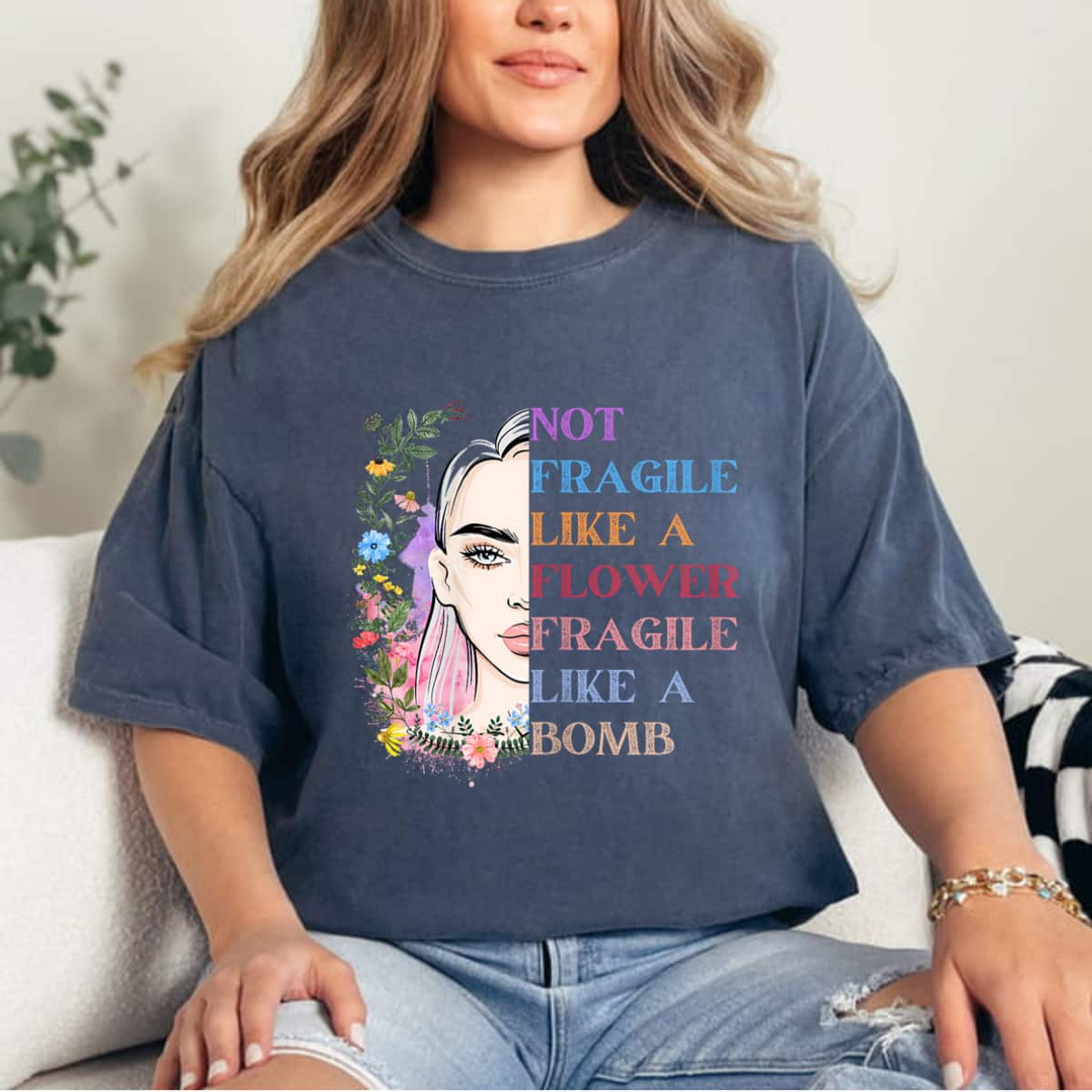 Natural Girl Not Fragile Like A Flower Fragile Like A Bomb Beauty T-Shirt Natural Girl Not Fragile Like A Flower Fragile Like A Bomb Beauty T-Shirt