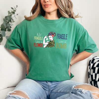 Not Fragile Like A Flower, Fragile Like A Bomb Strong Girl Messy T-Shirt