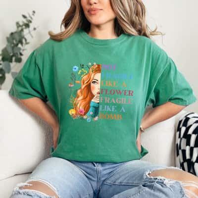 Funny Inspirational Graphics Not Fragile Like A Flower Cool Fragile Like A Bomb T-Shirt