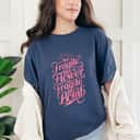 Fashion Gift Not Fragile Like A Flower I'm Fragile Like A Bomb T-Shirt Fashion Gift Not Fragile Like A Flower I'm Fragile Like A Bomb T-Shirt