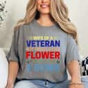 Classic Wife Of Veteran Not Fragile Like Flower Fragile Like A Bomb T-Shirt Classic Wife Of Veteran Not Fragile Like Flower Fragile Like A Bomb T-Shirt