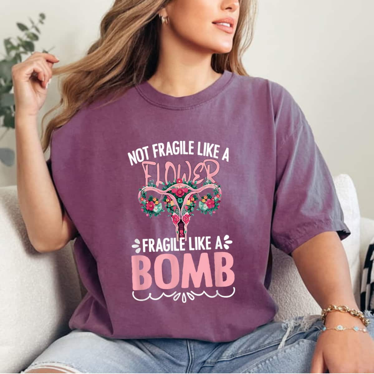 Not Fragile Like A Flower Fragile Like A Bomb Uterus Graphic T-Shirt Not Fragile Like A Flower Fragile Like A Bomb Uterus Graphic T-Shirt