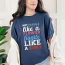 Not Fragile Like A Flower Fragile Like A Bomb Stars T-Shirt Not Fragile Like A Flower Fragile Like A Bomb Stars T-Shirt