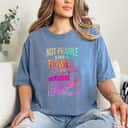 Not Fragile Like A Flower, Fragile Like A Bomb Awesome Quotes T-Shirt
