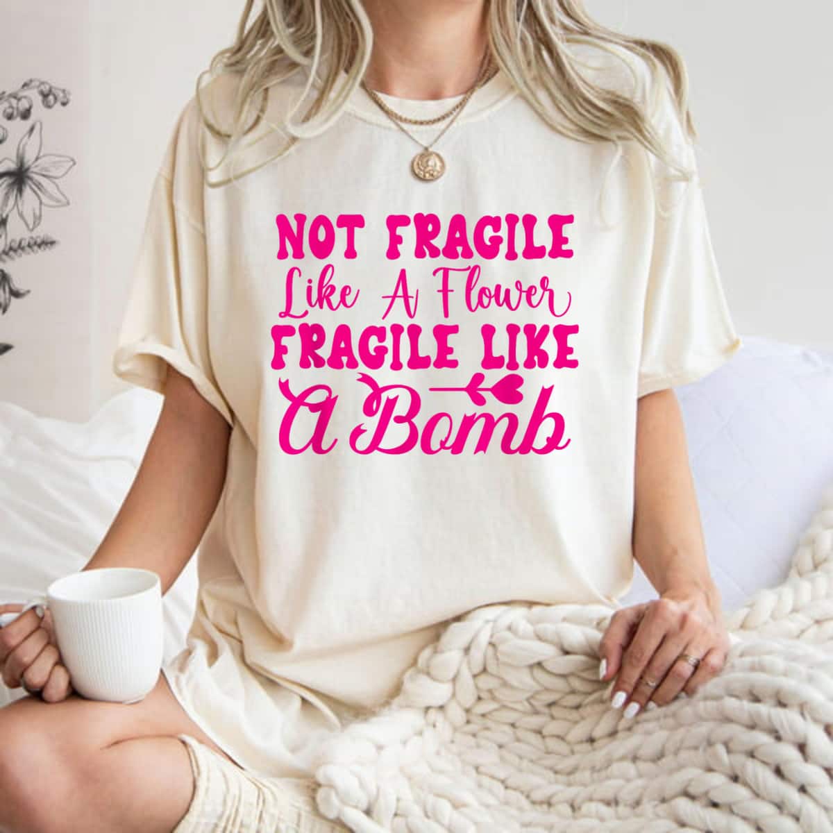 Not Fragile Like A Flower Fragile Like A Bomb Heart T-Shirt Not Fragile Like A Flower Fragile Like A Bomb Heart T-Shirt