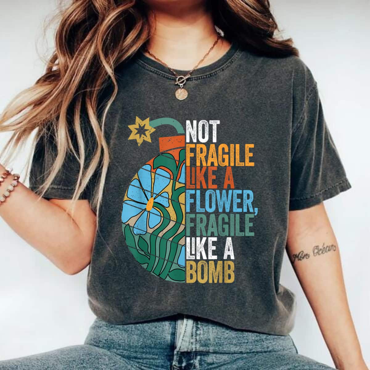 Not Fragile Like A Flower Fragile Like A Bomb Symbol T-Shirt Not Fragile Like A Flower Fragile Like A Bomb Symbol T-Shirt