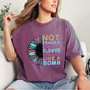 RBG Sunflower Not Fragile Like A Flower Fragile Like A Bomb T-Shirt RBG Sunflower Not Fragile Like A Flower Fragile Like A Bomb T-Shirt