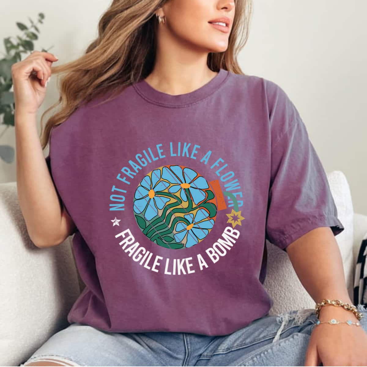 Not Fragile Like A Flower, Fragile Like A Bomb Gift For Feminist T-Shirt Not Fragile Like A Flower, Fragile Like A Bomb Gift For Feminist T-Shirt
