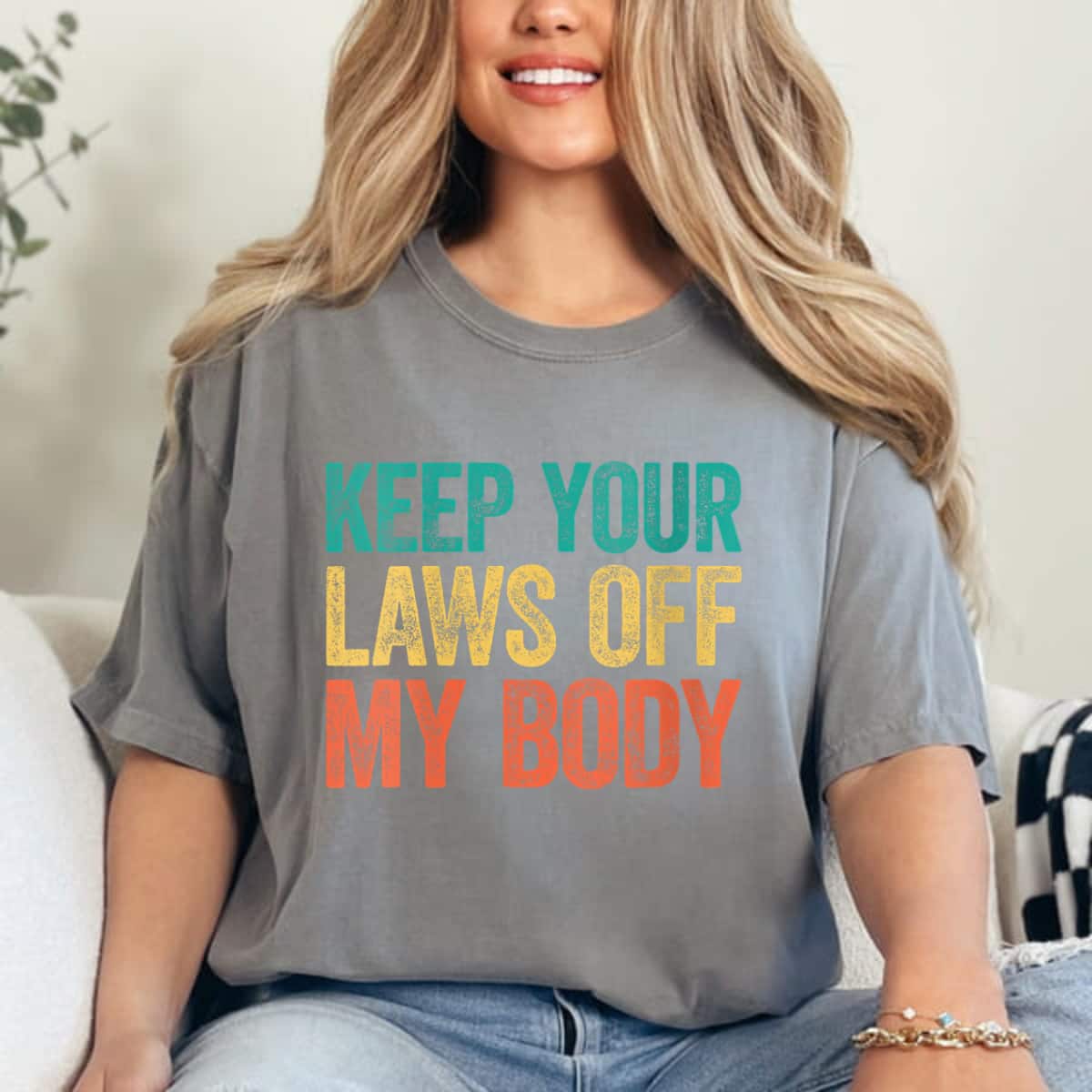 Keep Your Laws Off My Body Womens Feminist Rights T-Shirt Keep Your Laws Off My Body Womens Feminist Rights T-Shirt