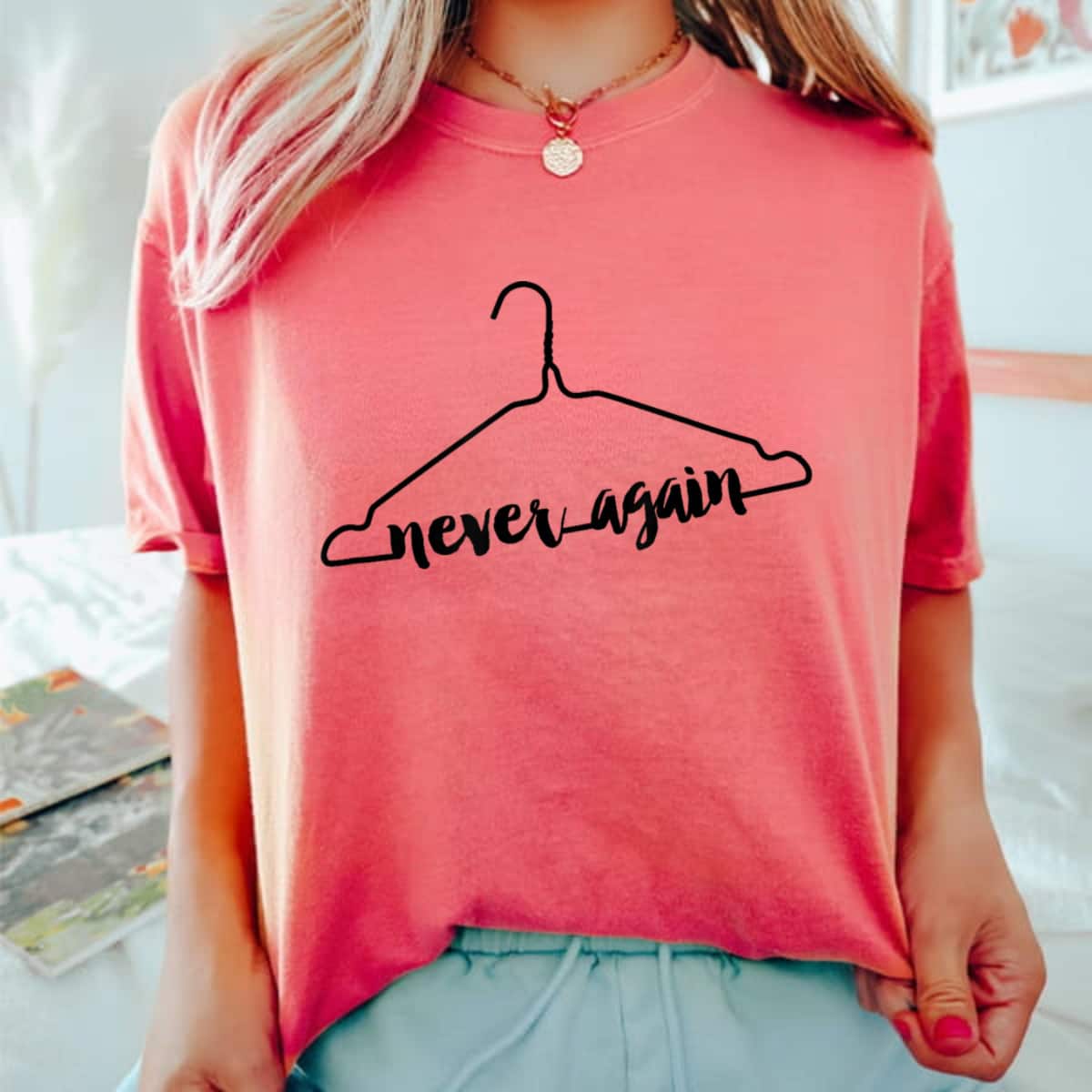 Never Again Hanger Keep Your Laws Off My Body Pro Choice Right T-Shirt Never Again Hanger Keep Your Laws Off My Body Pro Choice Right T-Shirt