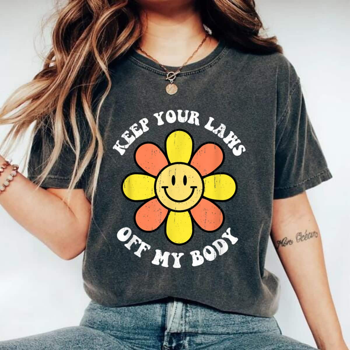 Keep Your Laws Off My Body Flower Rights T-Shirt Keep Your Laws Off My Body Flower Rights T-Shirt