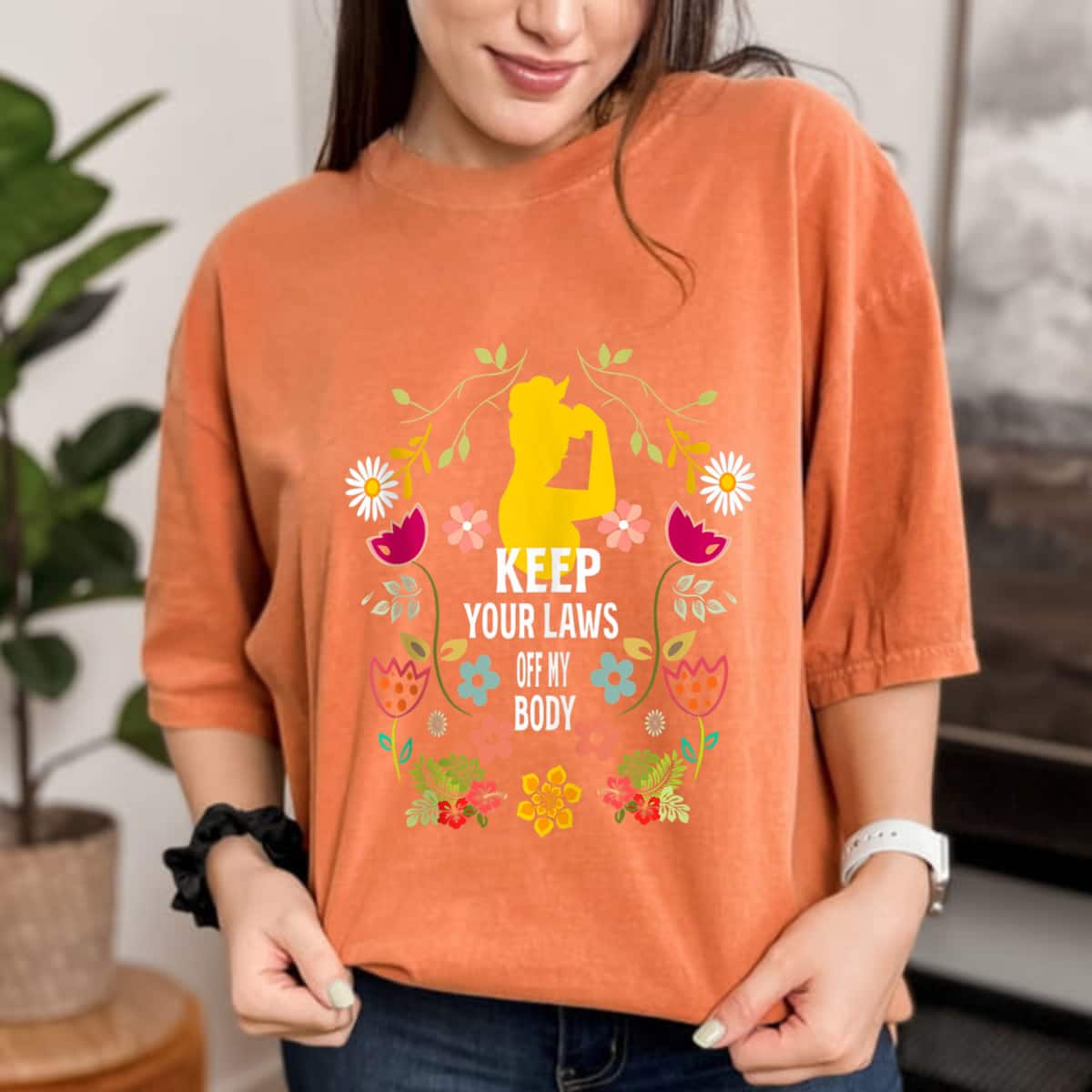 Strong Feminist Quotes Keep Your Laws Off My Body T-Shirt Strong Feminist Quotes Keep Your Laws Off My Body T-Shirt