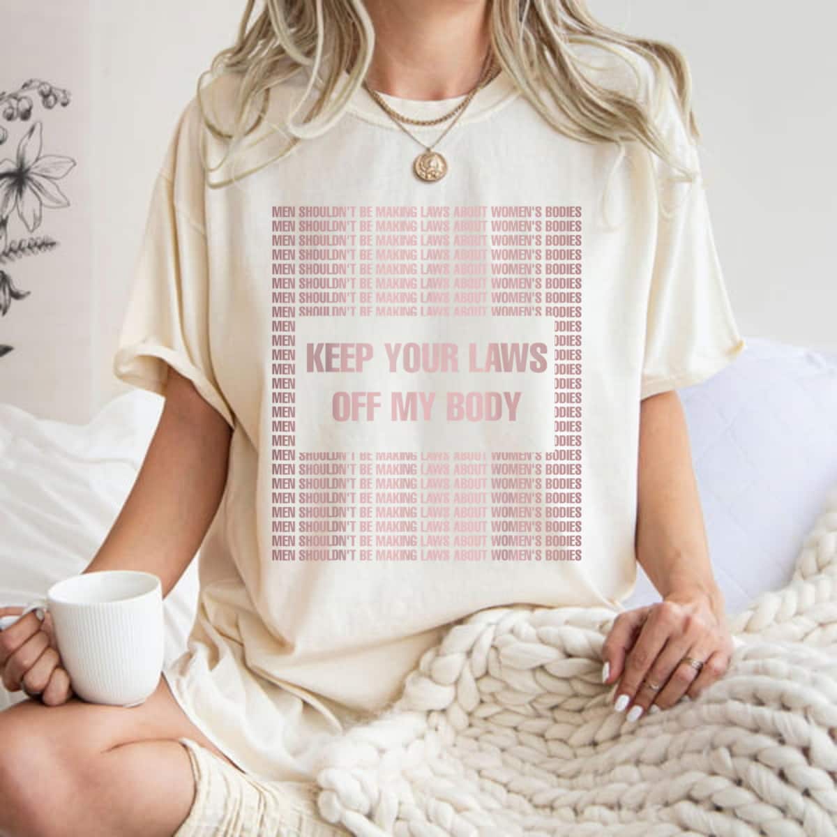 Keep Your Laws Off My Body Pro Choice T-Shirt Keep Your Laws Off My Body Pro Choice T-Shirt