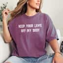 Pro-Choice Strong Woman Keep Your Laws Off My Body T-Shirt Pro-Choice Strong Woman Keep Your Laws Off My Body T-Shirt