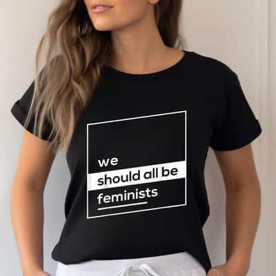 Cool We Should All Be Feminism T-Shirt