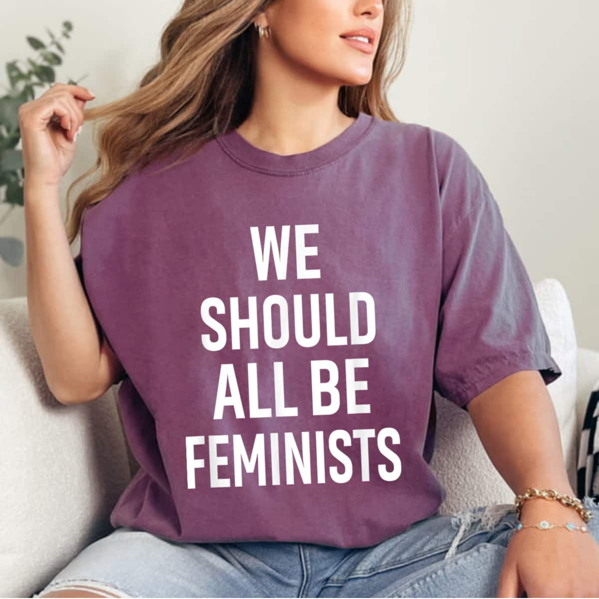 We Should All Be Feminists Empowered Quotes T-Shirt We Should All Be Feminists Empowered Quotes T-Shirt