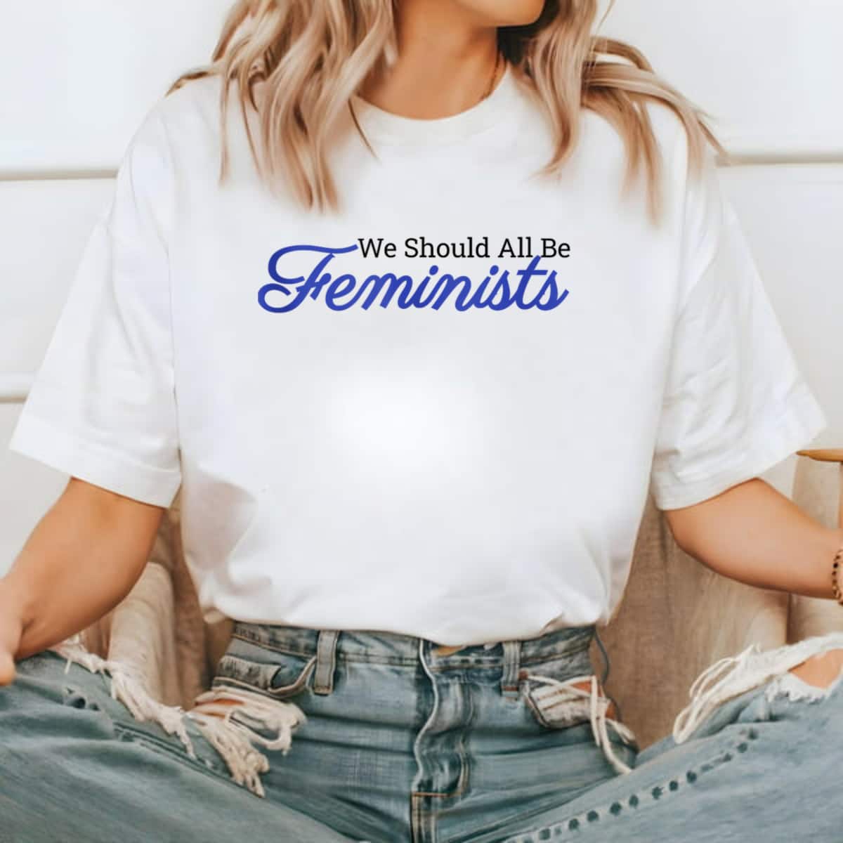 We Should All Be Feminists Empower Women T-Shirt We Should All Be Feminists Empower Women T-Shirt