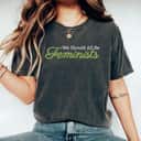 We Should All Be Feminists Cool Gift For Strong Women T-Shirt We Should All Be Feminists Cool Gift For Strong Women T-Shirt