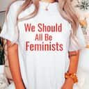We Should All Be Feminists Retro Vintage Style T-Shirt