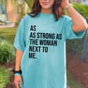 Retro Vintage Feminism As Strong As The Woman Next To Me T-Shirt