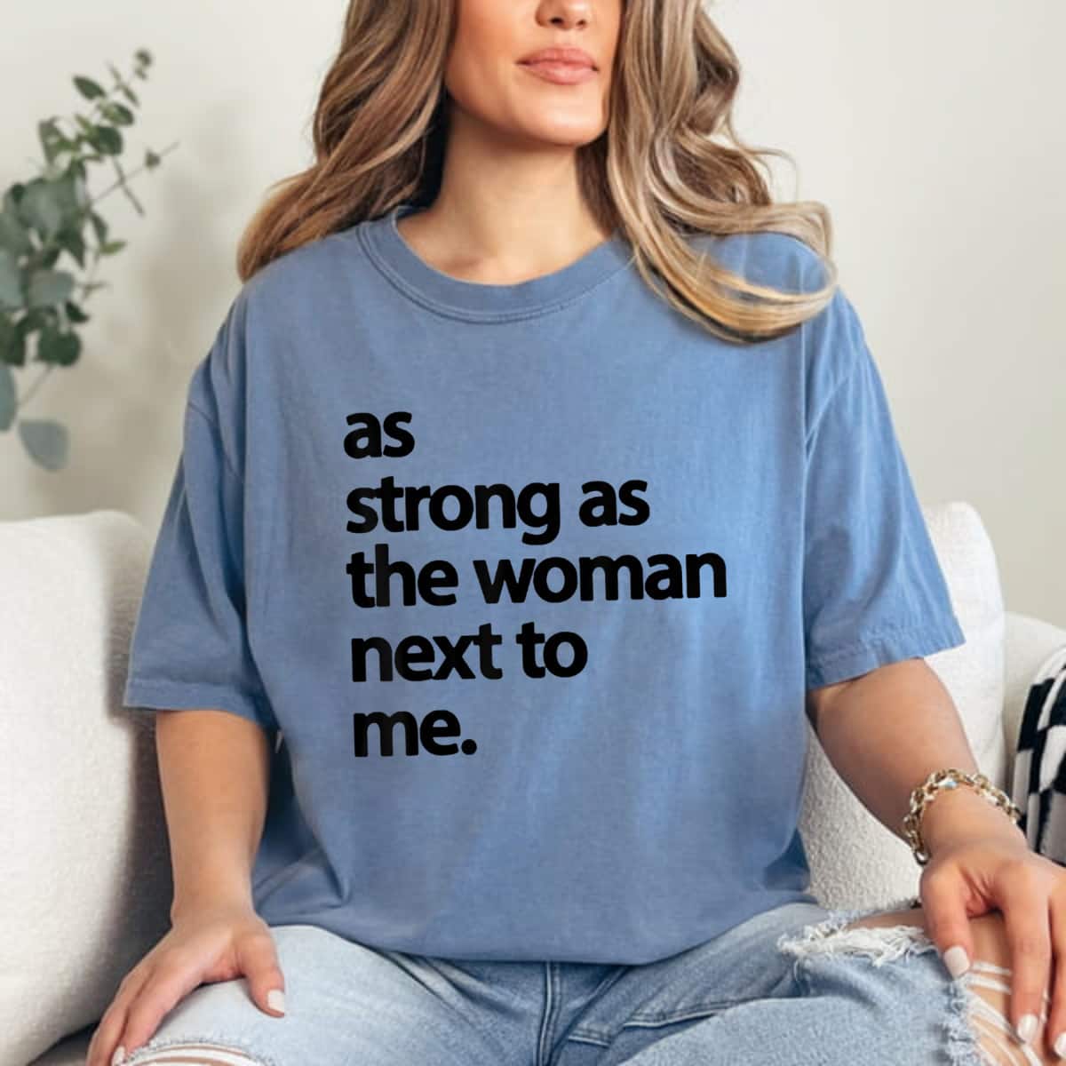 As Strong As The Woman Next To Me Unique Gifts T-Shirt As Strong As The Woman Next To Me Unique Gifts T-Shirt