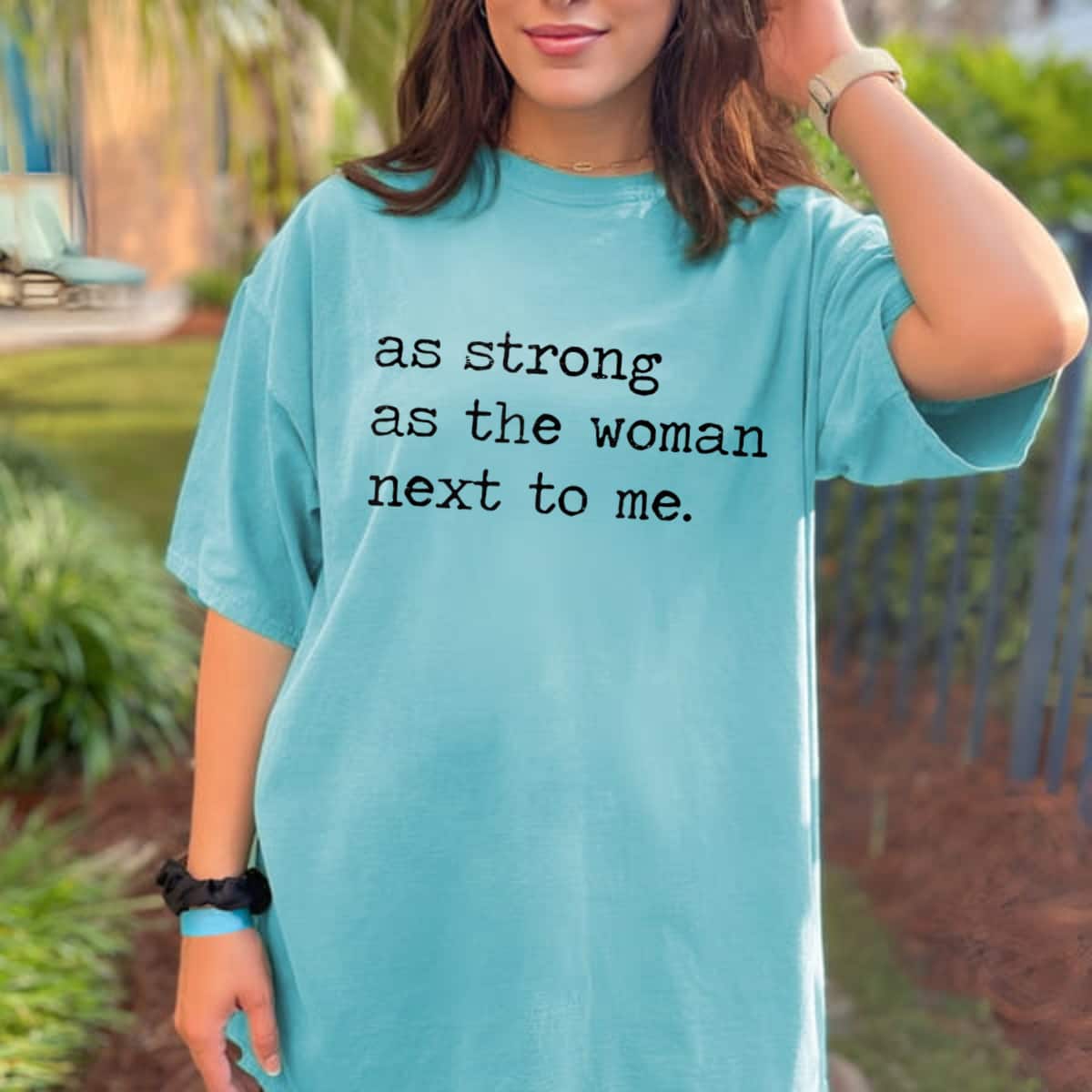 As Strong As The Women Next To Me Trendy Gift T-Shirt As Strong As The Women Next To Me Trendy Gift T-Shirt