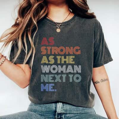 As Strong As The Woman Next To Me Vintage Colorful T-Shirt