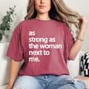 Basic As Strong As The Woman Next To Me T-Shirt Basic As Strong As The Woman Next To Me T-Shirt