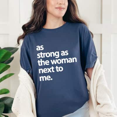 As Strong As The Woman Next To Me Retro Feminist Gifts T-Shirt