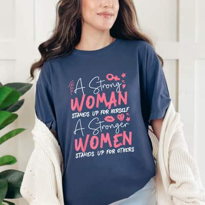Feminist A Strong Woman Stands Up For Herself T-Shirt