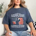 Cool A Strong Woman Stands Up For Herself Veteran T-Shirt Cool A Strong Woman Stands Up For Herself Veteran T-Shirt