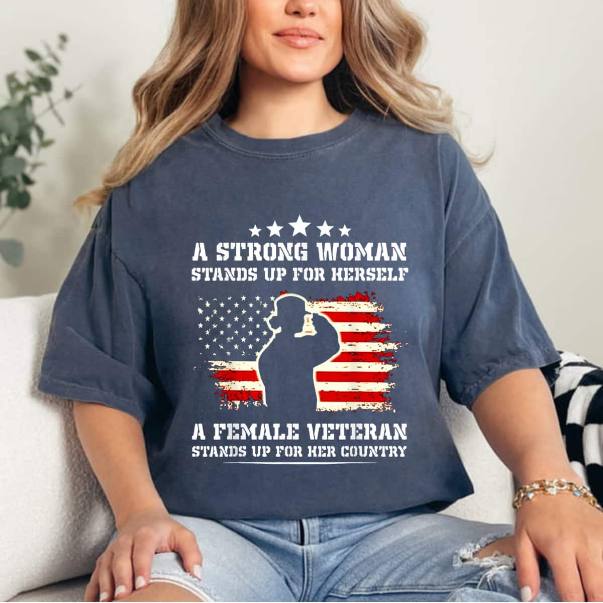 Cool A Strong Woman Stands Up For Herself Veteran T-Shirt Cool A Strong Woman Stands Up For Herself Veteran T-Shirt
