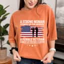 A Strong Woman Stands Up For Herself Veteran Inspirational Quotes T-Shirt