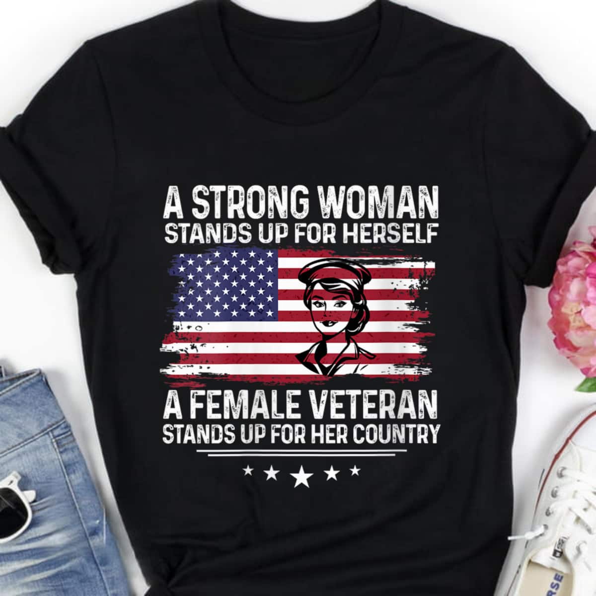 A Strong Woman Stands Up For Herself Awesome Gifts T-Shirt A Strong Woman Stands Up For Herself Awesome Gifts T-Shirt