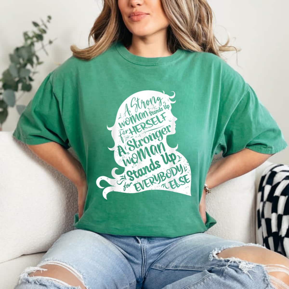 A Strong Woman Stands Up For Herself Feminism Gift T-Shirt A Strong Woman Stands Up For Herself Feminism Gift T-Shirt