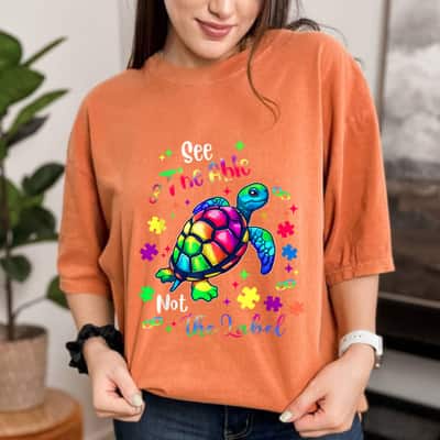 Cute Turtle See The Able Not The Label Autism Awareness T-Shirt