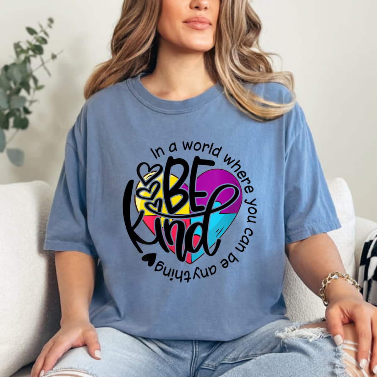 In A World Where You Can Be Anything Be Kind Autism Awareness T-Shirt In A World Where You Can Be Anything Be Kind Autism Awareness T-Shirt