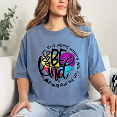 In A World Where You Can Be Anything Be Kind Autism Awareness T-Shirt