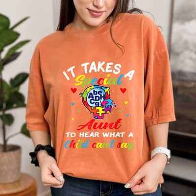 It Takes A Special Aunt To Hear What A Child Can't Say Autism Awareness T-Shirt