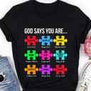 God Says You Are Autism Awareness T-Shirt