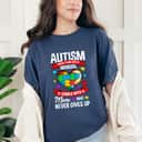 It Comes With A Mom Who Never Give Up Autism Awareness T-Shirt It Comes With A Mom Who Never Give Up Autism Awareness T-Shirt