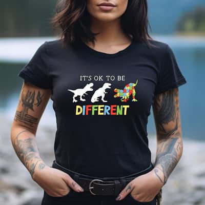 Autism Awareness Its Ok To Be Different Dinosaur T-Shirt