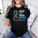 Ribbon I Wear Blue For My Brother Autism Awareness T-Shirt Ribbon I Wear Blue For My Brother Autism Awareness T-Shirt
