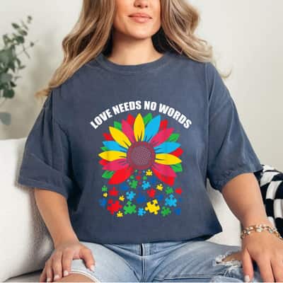 Love Needs No Words Sunflower Autism Awareness T-Shirt