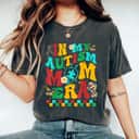 In My Autism Mom Era Autism Awareness T-Shirt In My Autism Mom Era Autism Awareness T-Shirt