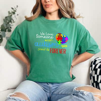 We Love Someone With Autism Awareness Forever T-Shirt
