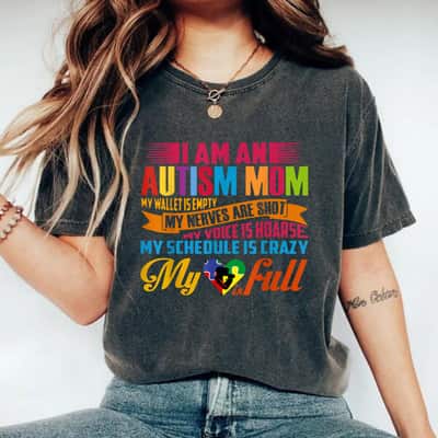 I Am An Mom Autism Awareness My Wallet Is Empty T-Shirt
